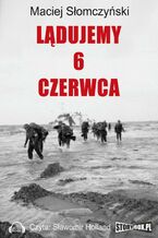 Okładka - Lądujemy 6 czerwca - Maciej Słomczyński