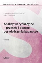 Okładka - Analizy weryfikacyjne - przeszłe i obecne doświadczenia badawcze. Tom XIII - Katarzyna Grzeszkiewicz-Radulska, Aneta Krzewińska