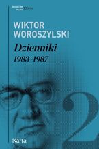 Okładka - Dzienniki. 1983-1987 - Wiktor Woroszylski
