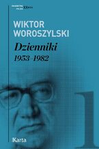 Okładka - Dzienniki. 1953-1982 - Wiktor Woroszylski