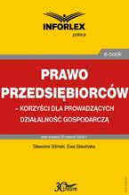 Okładka - Prawo przedsiębiorców - korzyści dla prowadzących działalność gospodarczą - Sławomir Biliński, Ewa Sławińska