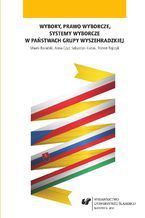 Okładka - Wybory, prawo wyborcze, systemy wyborcze w państwach Grupy Wyszehradzkiej - Marek Barański, Anna Czyż, Sebastian Kubas, Robert Rajczyk