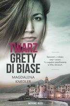 Okładka - Twarz Grety di Biase - Magdalena Knedler