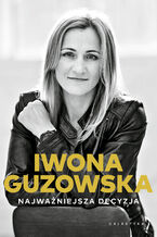 Okładka - Najważniejsza decyzja - Iwona Guzowska