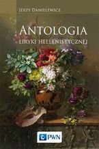 Okładka - Antologia liryki hellenistycznej - Jerzy Danielewicz