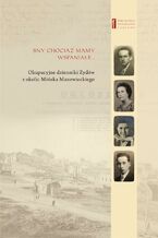 Okładka - Sny chociaż mamy wspaniałe ... Okupacyjne dzienniki Żydów z okolic Mińska Mazowieckiego - Barbara Engelking, Chajcia Goldsztejn Z Domu Bursztyn, Adam Kamienny, Brandla Siekierka, Eli Goldsztejn