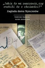 Okładka - Jakie to ma znaczenie czy zrobili to z chciwości - Alina Skibińska, Tadeusz Markiel