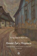 Okładka - Ostatni Żyd z Węgrowa - Szraga Fajwel Bielawski