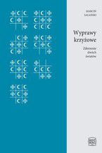 Okładka - Wyprawy krzyżowe. Zderzenie dwóch światów - Marcin Sałański