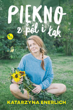 Okładka - Piękno z pól i łąk - Katarzyna Enerlich