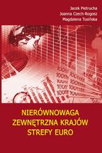 Okładka - Nierównowaga zewnętrzna krajów strefy euro - Jacek Pietrucha, Joanna Czech-Rogosz, Magdalena Tusińska