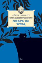Okładka - Chata za wsią - Józef Ignacy Kraszewski