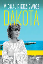 Okładka - Dakota - Michał Piedziewicz