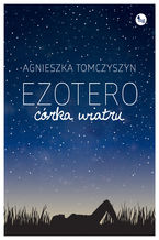 Okładka - Ezotero. Córka wiatru - Agnieszka Tomczyszyn