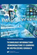 Okładka - Technologie informacyjno-komunikacyjne i e-learning we współczesnej edukacji - Eugenia Smyrnova-Trybulska