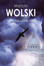 Okładka - Ostatnie konklawe - Marcin Wolski