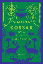 Okładka - eko. Saga Puszczy Białowieskiej - Simona Kossak