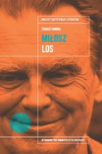 Okładka - Czesław Miłosz. Los - Tomasz Garbol