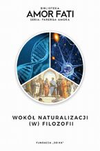 Okładka - Wokół naturalizacji (w) filozofii - Bartłomiej K. Krzych, Kamil M. Wieczorek