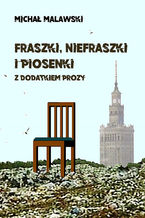 Okładka - Fraszki, niefraszki i piosenki z dodatkiem prozy - Michał Malawski