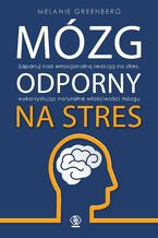 Okładka - Mózg odporny na stres - Melanie Greenberg