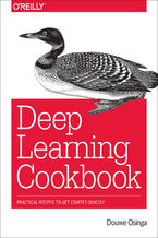 Okładka - Deep Learning Cookbook. Practical Recipes to Get Started Quickly - Douwe Osinga