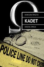 Okładka - Kadet. Oddział Omega - Agnieszka Świętek