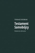 Okładka - Testament Samobójcy - Tomasz Ksobiak