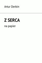 Okładka - Z serca na papier - Artur Derbin