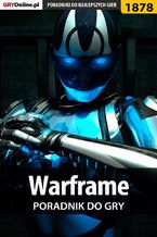 Okładka - Warframe - poradnik do gry - Arkadiusz "Chruścik" Jackowski