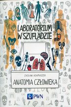 Okładka - Laboratorium w szufladzie. Anatomia człowieka - Zasław Adamaszek