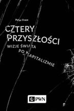 Okładka - Cztery przyszłości - Peter Fraser