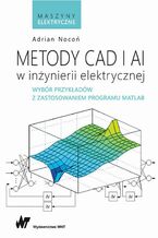 Okładka - Metody CAD i AI w inżynierii elektrycznej - Adrian Nocoń