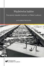 Okładka - Wędrówka ludów. Powojenny transfer ludności w Polsce Ludowej - red. Maciej Fic