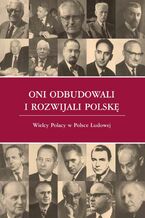 Okładka - Oni odbudowali i rozwijali Polskę - Andrzej Karpiński, Paweł Kozłowski