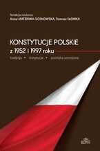 Okładka - Konstytucje polskie z 1952 i 1997 roku - Anna Materska-Sosnowska, Tomasz Słomka