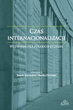 Okładka - Czas internacjonalizacji Wyzwania dla polskich uczelni - Bianka Siwińska, Marek Zimnak