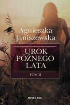 Okładka - Urok późnego lata. Tom II - Agnieszka Janiszewska