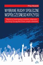 Okładka - Wybrane ruchy społeczne współczesnego kryzysu - Filip Ilkowski