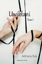 Okładka - Uwikłani. Tom 1 - Adriana Rak