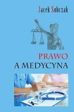 Okładka - Prawo a medycyna - Jacek Sobczak