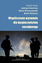 Okładka - Współczesne wyzwania dla bezpieczeństwa narodowego - Jadwiga Stawicka, Marek Woszczatyński, Marek Walancik