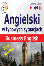 Okładka - Angielski w typowych sytuacjach: Business English  New Edition (16 tematów na poziomie B2  Listen & Learn) - Dorota Guzik, Joanna Bruska, Anna Kicińska