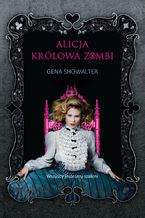 Okładka - Alicja, królowa zombi - Gena Showalter