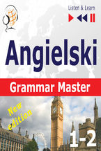 Okładka - Angielski  Grammar Master: Gramamr Tenses + Grammar Practice  New Edition (Poziom średnio zaawansowany / zaawansowany: B1-C1  Słuchaj & Ucz się) - Dorota Guzik