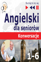 Okładka - Angielski dla seniorow Konwersacje 1_6 - Dorota Guzik