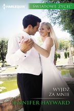 Okładka - Wyjdź za mnie - Jennifer Hayward