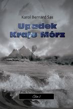 Okładka - Upadek Kraju Mórz. Tom II - Karol Sas