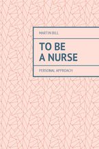 Okładka - To be a Nurse - Martin Bill