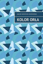 Okładka - Kolor orła - Jakub Nowykiw-Krzemiński